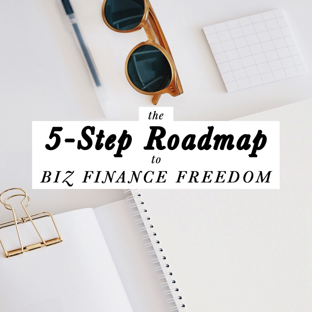 5 Step Roadmap to Biz Finance Freedom